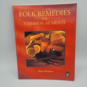 Folk Remedies for Common Ailments by Anne McIntyre 1994 Paperback